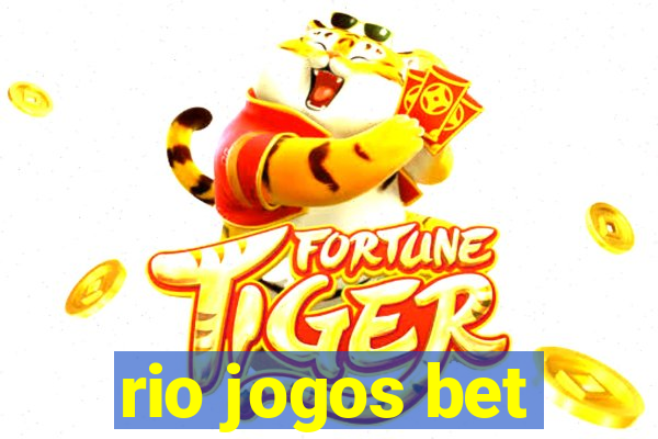 rio jogos bet
